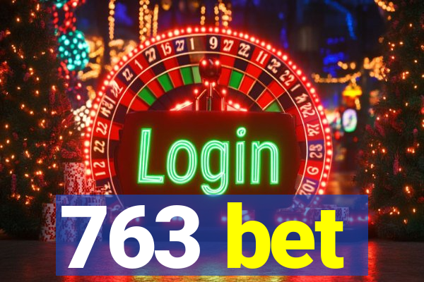 763 bet